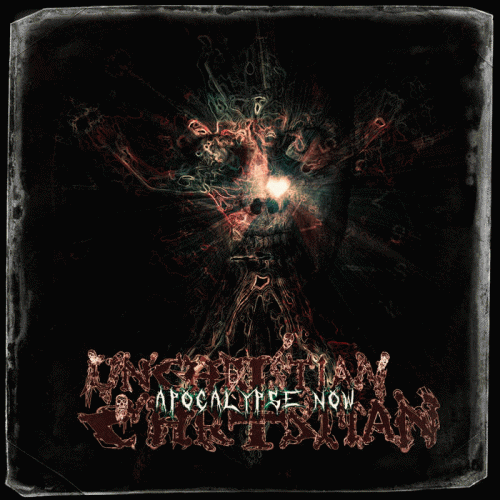 Unchristian Christian : Apocalypse Now